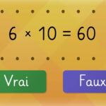 TABLE de 6: Vrai ou Faux